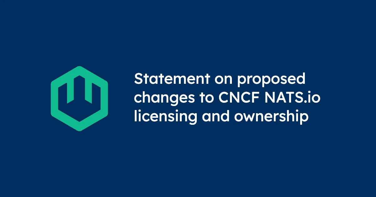 Statement on proposed changes to CNCF NATS.io licensing and ownership