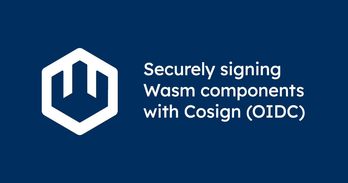 Securely Signing WebAssembly Components with Cosign (OIDC)